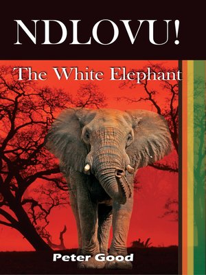 cover image of Ndlovu--The White Elephant